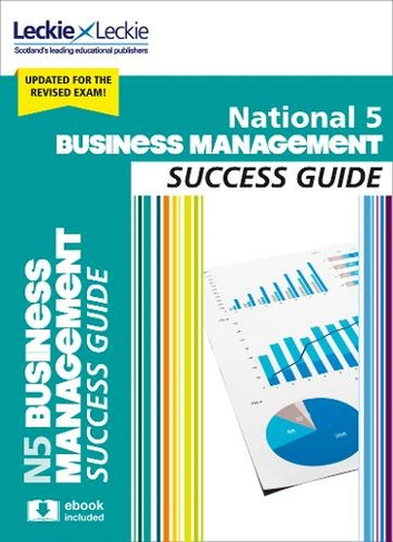 National 5 Business Management Revision Guide: Revise for Sqa Exams (Leckie N5 Revision 2nd Revised edition)