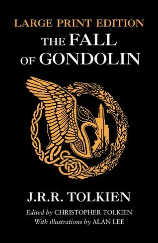 The Fall of Gondolin: (Large type edition)