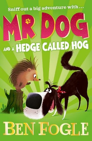 Mr Dog and a Hedge Called Hog: (Mr Dog)