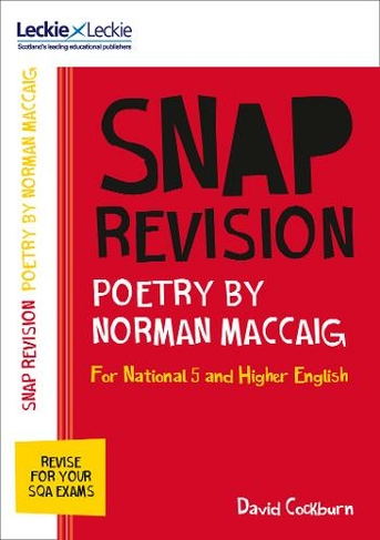 National 5/Higher English Revision: Poetry by Norman MacCaig: Revision Guide for the Sqa English Exams (Leckie SNAP Revision)