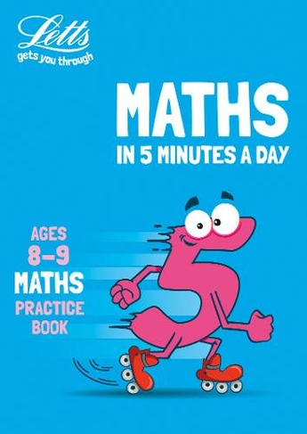 Maths in 5 Minutes A Day Age 8-9: Home Learning and School Resources from the Publisher of Revision Practice Guides, Workbooks, and Activities (Maths in 5 Minutes a Day)