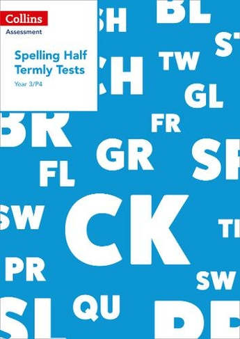 Year 3/P4 Spelling Half Termly Tests: (Collins Tests & Assessment)