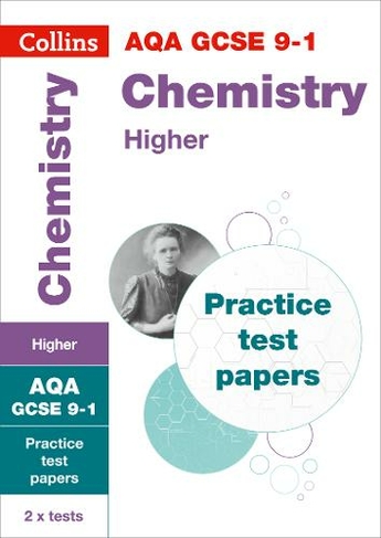 AQA GCSE 9-1 Chemistry Higher Practice Papers: Ideal for the 2024 and 2025 Exams (Collins GCSE Grade 9-1 Revision)