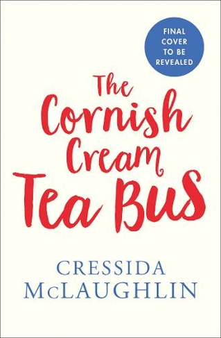 The Cornish Cream Tea Bus: (The Cornish Cream Tea series Book 1)