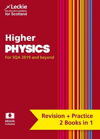Higher Physics: Preparation and Support for Sqa Exams (Leckie Complete Revision & Practice)