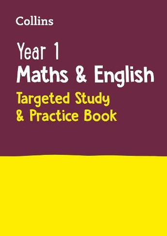 Year 1 Maths and English KS1 Targeted Study & Practice Book: Ideal for Use at Home (Collins KS1 Practice)