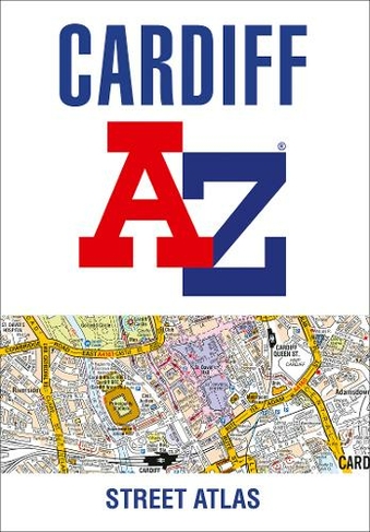 Cardiff A-Z Street Atlas: (7th Revised edition)
