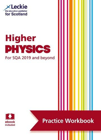 Higher Physics: Practise and Learn Sqa Exam Topics (Leckie Practice Workbook)