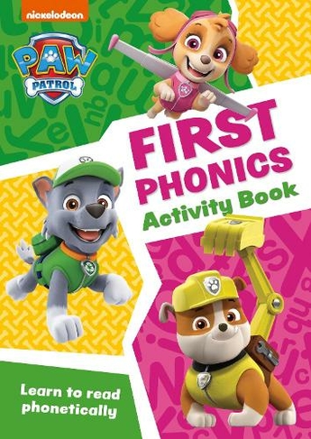PAW Patrol First Phonics Activity Book: Get Set for School! (Paw Patrol)