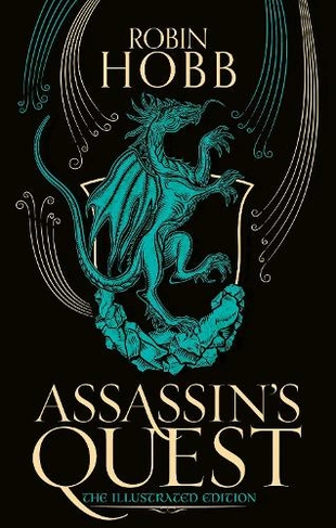 Assassin's Quest: (The Farseer Trilogy Book 3 Illustrated edition)