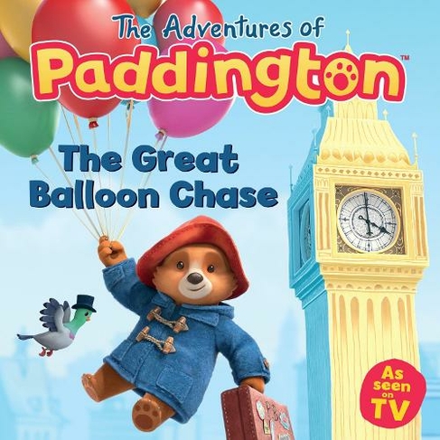 The Great Balloon Chase: (The Adventures of Paddington)