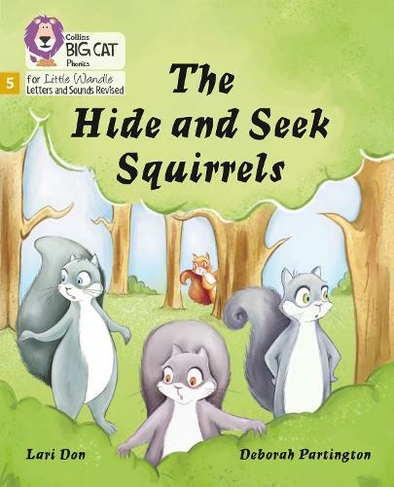 The Hide and Seek Squirrels: Phase 5 (Big Cat Phonics for Little Wandle Letters and Sounds Revised)