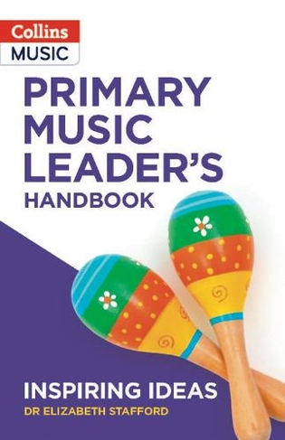 Primary Music Leader's Handbook: (Inspiring ideas)