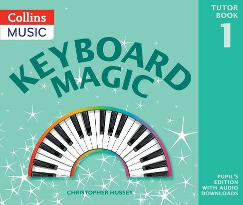 Keyboard Magic: Pupil's Book (with Downloads) (Keyboard Magic)