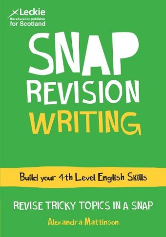 4th Level Writing and Folio: Revision Guide for 4th Level English (Leckie SNAP Revision)