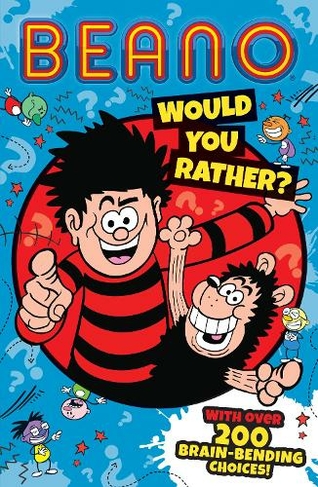 Beano Would You Rather: (Beano Non-fiction)