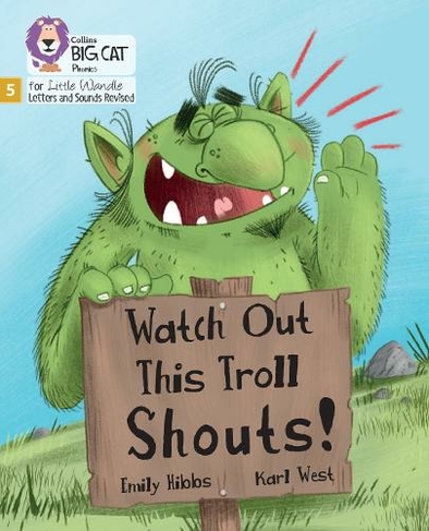 Watch Out This Troll Shouts!: Phase 5 Set 5 Stretch and Challenge (Big Cat Phonics for Little Wandle Letters and Sounds Revised)