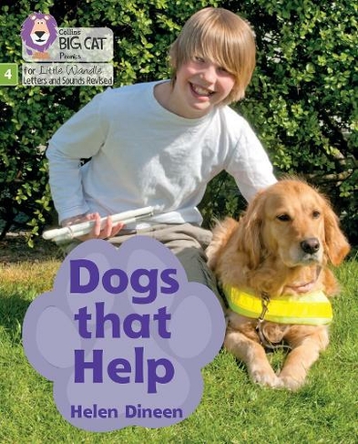 Dogs that Help: Phase 4 Set 1 (Big Cat Phonics for Little Wandle Letters and Sounds Revised)