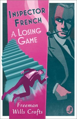Inspector French: A Losing Game: (Inspector French Book 18)
