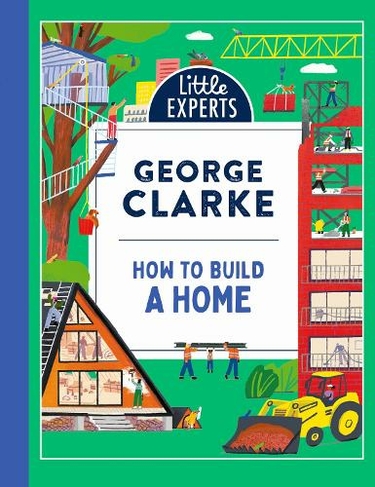 How to Build a Home: (Little Experts)