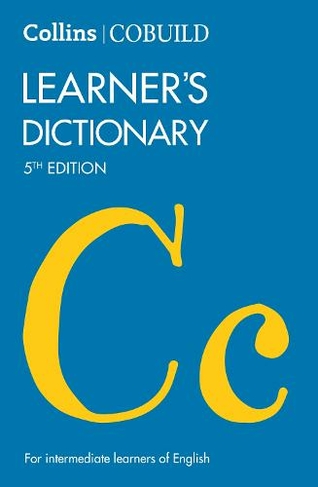 Collins COBUILD Learner's Dictionary: (Collins COBUILD Dictionaries for Learners 5th Revised edition)