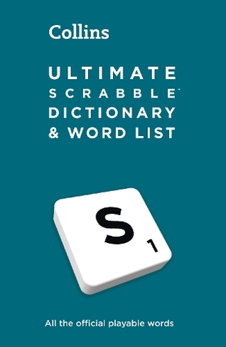 Ultimate SCRABBLE (TM) Dictionary and Word List: All the Official Playable Words, Plus Tips and Strategy (6th Revised edition)