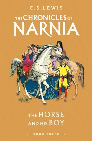 The Horse and His Boy: (The Chronicles of Narnia Book 3)
