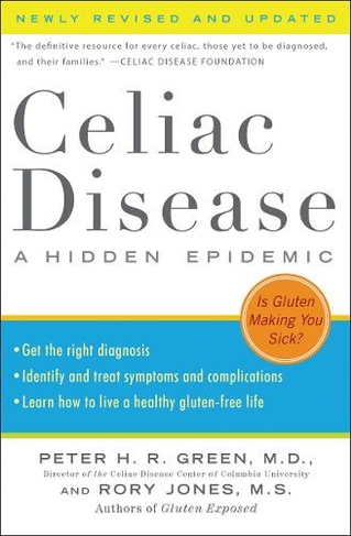 Celiac Disease (Newly Revised and Updated): A Hidden Epidemic (3rd edition)