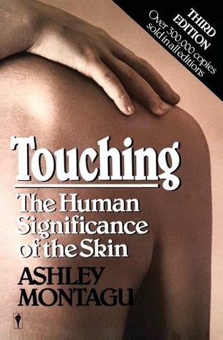Touching: The Human Significance of the Skin (3rd Revised edition)