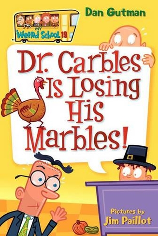 My Weird School #19: Dr. Carbles Is Losing His Marbles!: (My Weird School 19)
