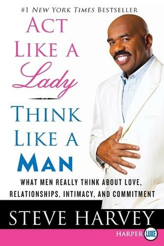Act Like a Lady, Think Like a Man Large Print: (Large type / large print edition)