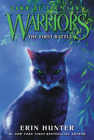 Warriors: Dawn of the Clans #3: The First Battle: (Warriors: Dawn of the Clans)