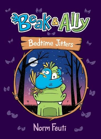 Beak & Ally #2: Bedtime Jitters: (Beak & Ally)