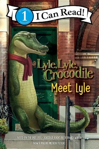 Lyle, Lyle, Crocodile: Meet Lyle: (I Can Read Level 1)