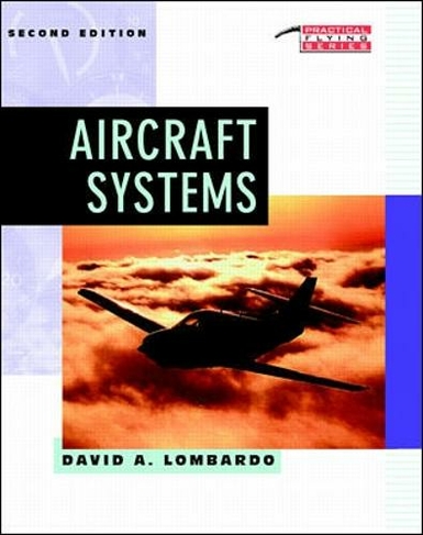 Aircraft Systems: (Practical Flying Series 2nd edition)