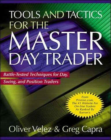 Tools and Tactics for the Master DayTrader: Battle-Tested Techniques for Day,  Swing, and Position Traders