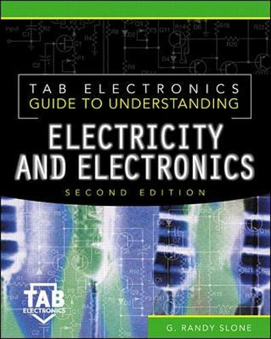 Tab Electronics Guide to Understanding Electricity and Electronics: (2nd edition)