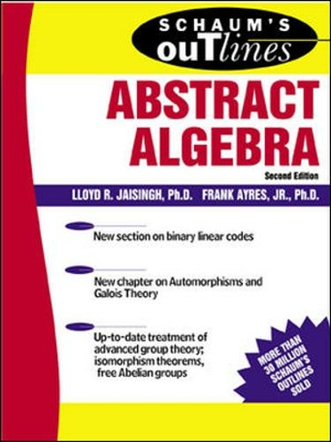 Schaum's Outline of Abstract Algebra: (2nd edition)