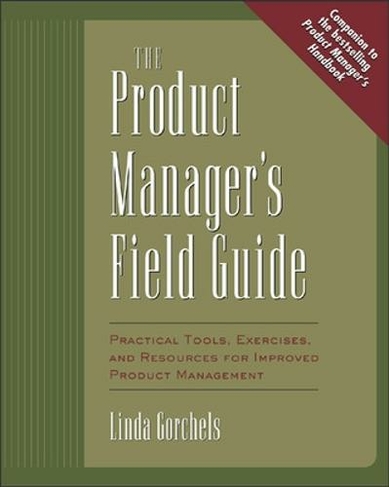 The Product Manager's Field Guide