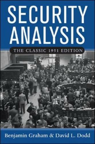 Security Analysis: The Classic 1951 Edition: (3rd edition)