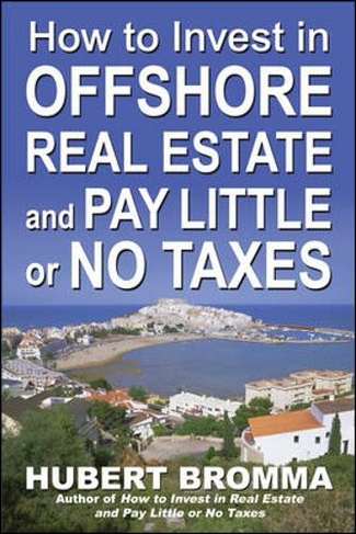 How to Invest In Offshore Real Estate and Pay Little or No Taxes