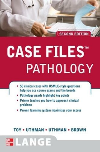 Case Files Pathology, Second Edition: (LANGE Case Files 2nd edition)