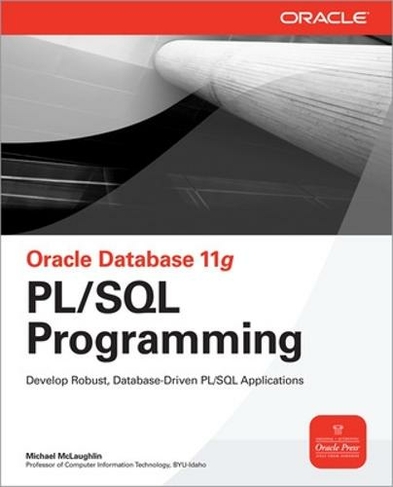 Oracle Database 11g PL/SQL Programming: (Oracle Press)