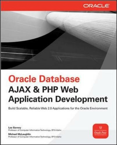 Oracle Database Ajax & PHP Web Application Development: (Oracle Press)