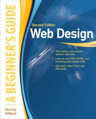 Web Design: A Beginner's Guide Second Edition: (Beginner's Guide 2nd edition)