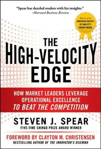 The High-Velocity Edge: How Market Leaders Leverage Operational Excellence to Beat the Competition: (2nd edition)