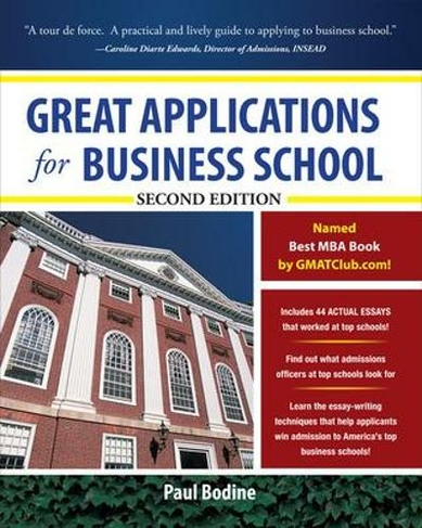 Great Applications for Business School, Second Edition: (2nd edition)