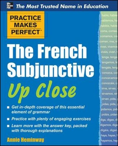 Practice Makes Perfect The French Subjunctive Up Close: (Practice Makes Perfect Series)