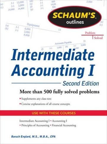 Schaums Outline of Intermediate Accounting I, Second Edition: (2nd edition)