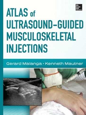 Atlas of Ultrasound-Guided Musculoskeletal Injections: (Atlas Series)